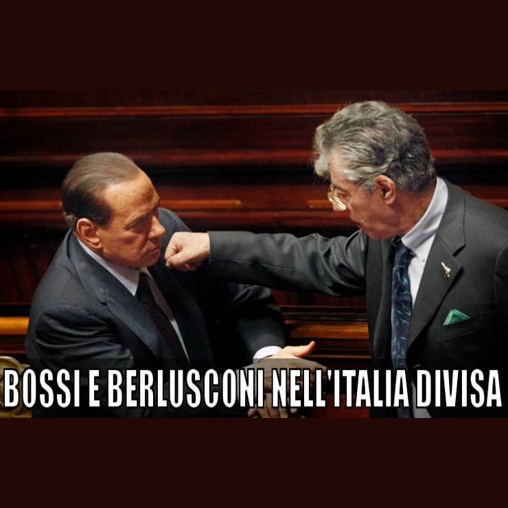 BOSSI E BERLUSCONI NELL’ ITALIA DIVISA