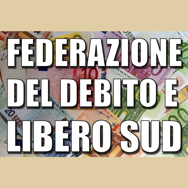 FEDERAZIONE DEL DEBITO E LIBERO SUD