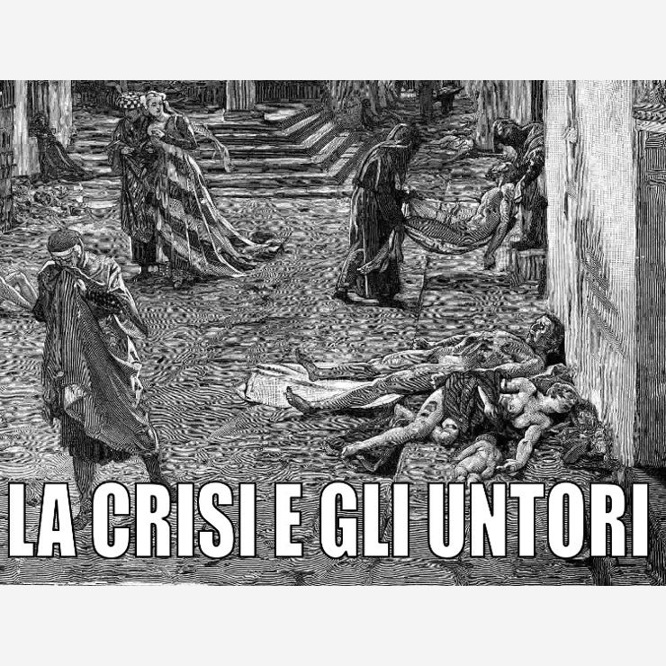 LA CRISI E GLI UNTORI