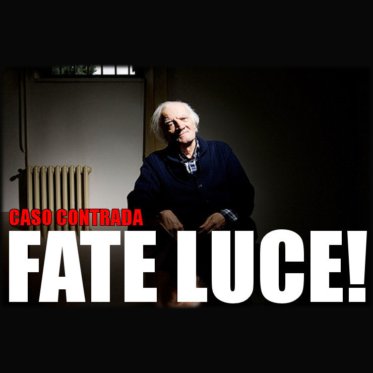 CASO CONTRADA: FATE LUCE !
