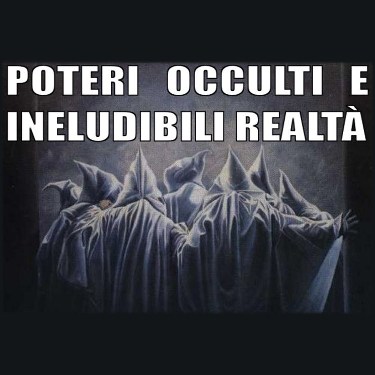 POTERI OCCULTI E INELUDIBILI REALTÀ