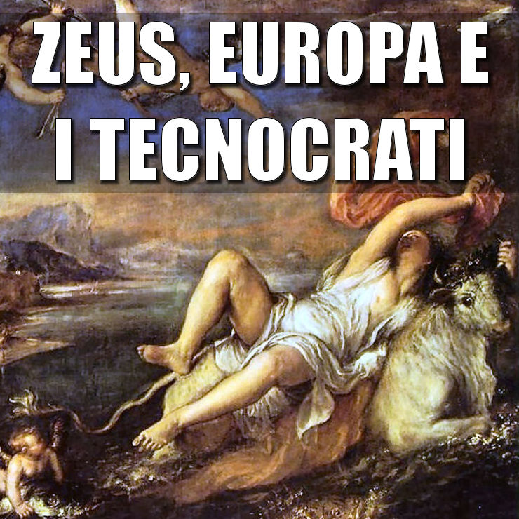 ZEUS, EUROPA E I TECNOCRATI