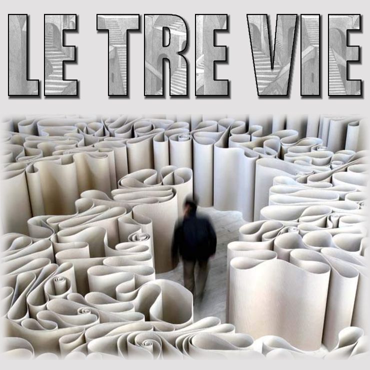 LE TRE VIE