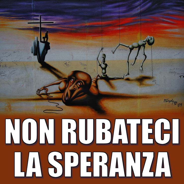 NON RUBATECI LA SPERANZA